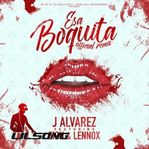 J Alvarez Ft. Zion & Lennox - Esa Boquita